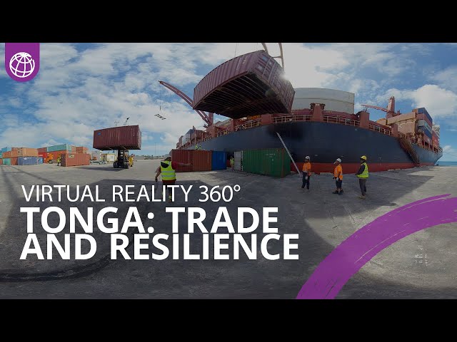 Tonga: Building Climate Resilience through Trade Facilitation Improvements | Virtual Reality 360°