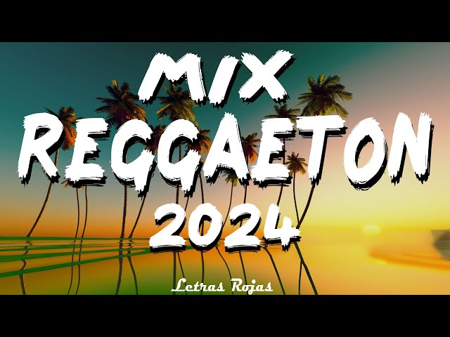 MIX REGGAETON MUSICA 2024 - BEST REGGAETON MUSIC MIX 2024 - NEW REGGAETON MUSICA 2024