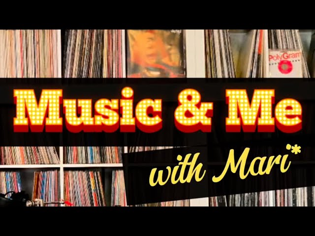 Music & Me with Mari*