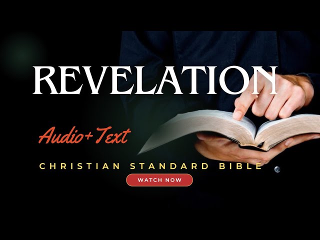 Audio Bible with Text - Revelation (COMPLETE) - Christian Standard Bible (CSB)