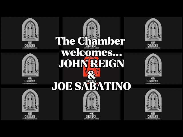 The Chamber - John Reign & Joe Sabatino