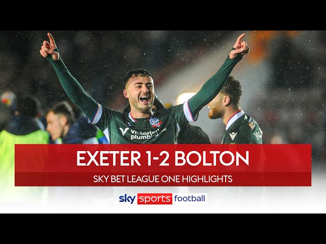 Bolton score twice in last five minutes to snatch victory! | Exeter 1-2 Bolton | EFL Highlights