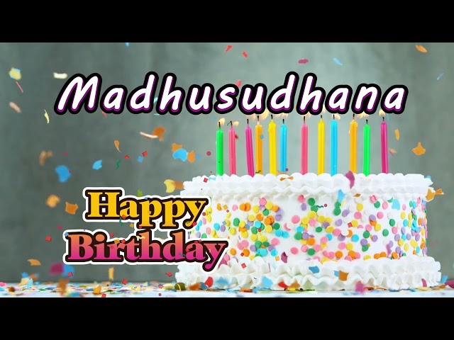 Happy Birthday To You Madhusudhana