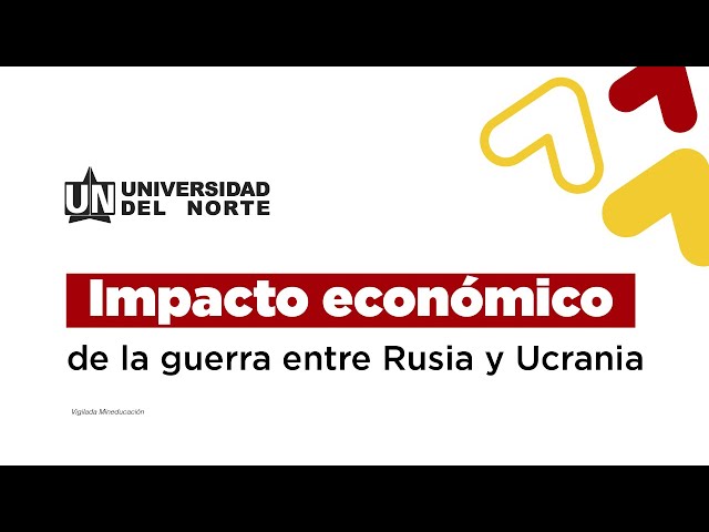 Impacto económico de la guerra entre Rusia y Ucrania