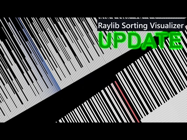 Raylib Sorting Visualizer Update