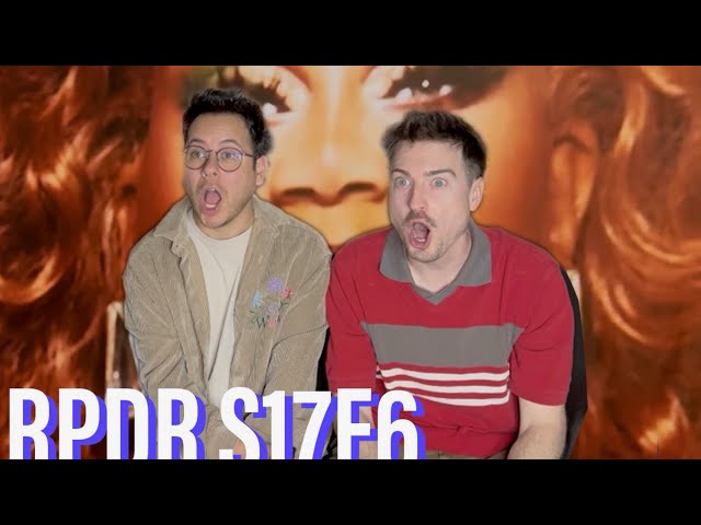 Rupaul's Drag Race Season 17 Episode 6 Reaction