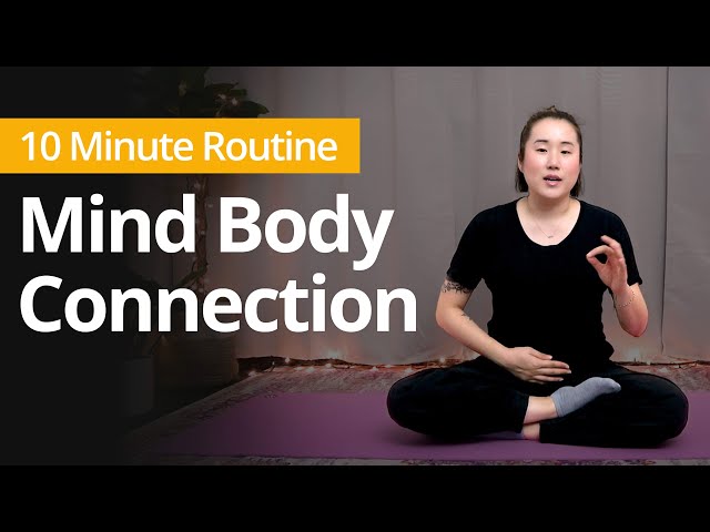 MIND BODY CONNECTION | 10 Minute Daily Routines