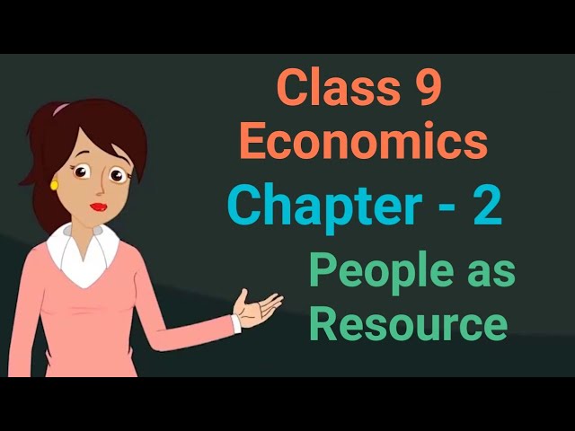 Class 9 Economics chapter 2 People as Resource cbse ncert social science