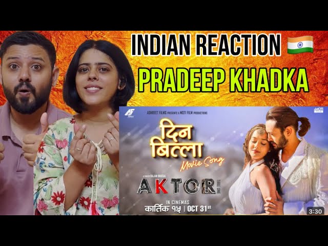 INDIAN REACTS Din Bitla - AKTOR: Take One - Movie Official Song | Pradeep Khadka, Divya| Nepali Song