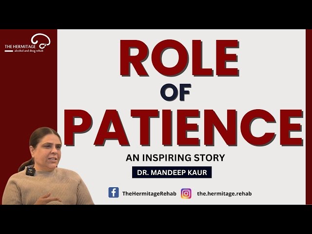 Role of Patience | By Dr. Mandeep Kaur | The Hermitage Rehab