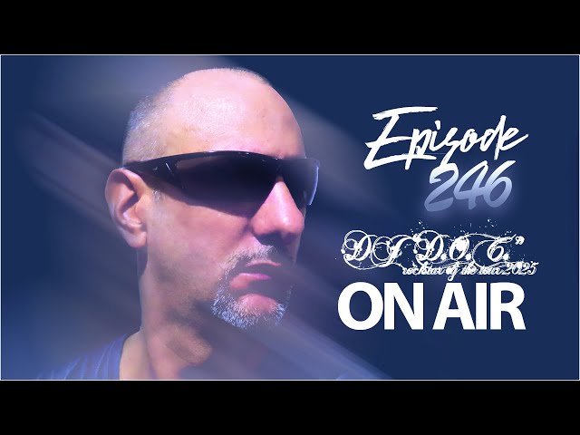 DJ "D.O.C." On Air Episode 246