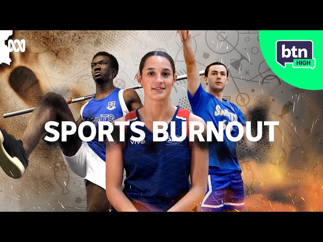 Burnout In Elite Teenage Athletes | BTN High