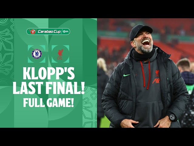 KLOPP'S LAST FINAL! | Chelsea v Liverpool 2024 Carabao Cup Final in FULL!