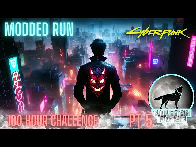 Hello Night City! Modded Cyberpunk 2077 Playthrough part4! 49/100hr Challenge 🌟