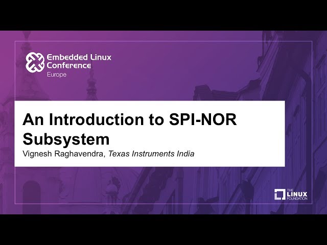 An Introduction to SPI-NOR Subsystem - Vignesh Raghavendra, Texas Instruments India