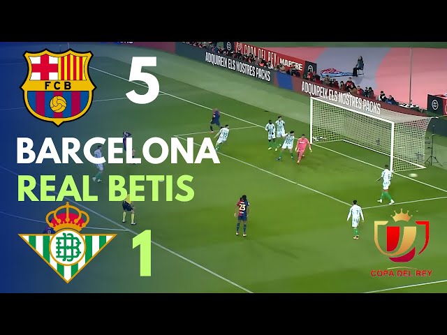 Barcelona 5-1 Real Betis • Resumen • Copa Del Rey | Lo más destacado del partido PC