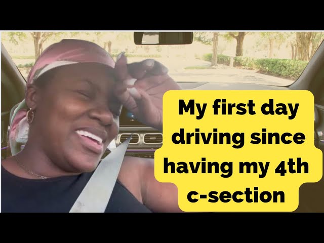 My first day driving and running errands after my 4th c-section