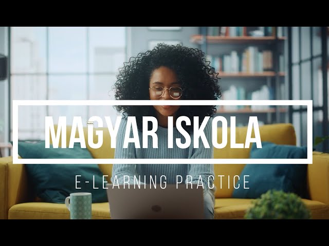 Hungarian e-Learning practice by Magyar Iskola