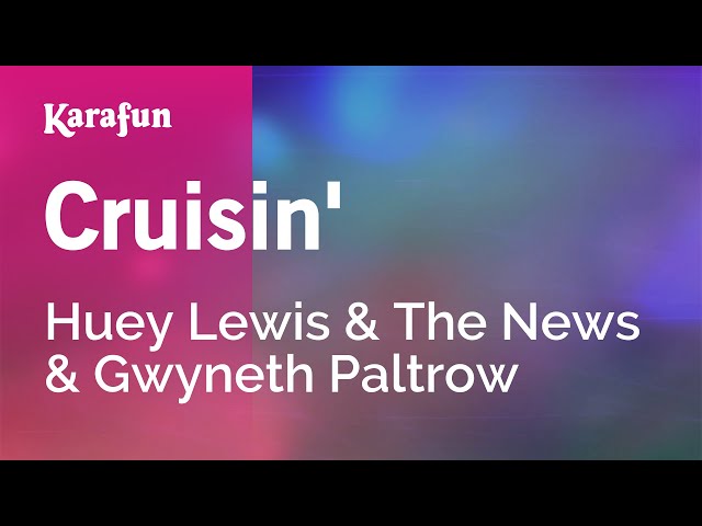 Cruisin' - Huey Lewis & The News & Gwyneth Paltrow | Karaoke Version | KaraFun