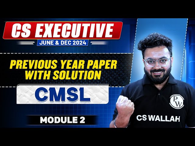 CS Exe CMSL Module 2 | Past Year Paper Solution CS Exe June - Dec 2024