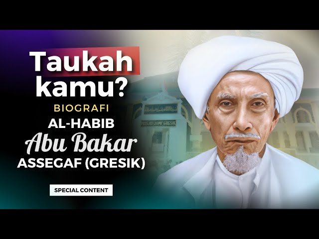 Mengenal Habib Abu Bakar bin Muhammad Assegaf, Gresik [ BIOGRAFI ] Simak❗ | Nabawi TV