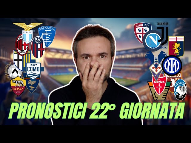 PRONOSTICI 22° giornata Serie A!