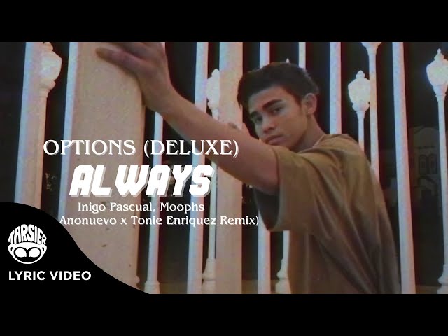 "Always" - Inigo Pascual, Moophs (Dave Anonuevo x Tonie Enriquez Remix) [Official Lyric Video]