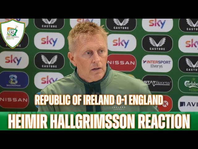 Republic of Ireland 0-2 England | Heimir Hallgrimsson Reaction