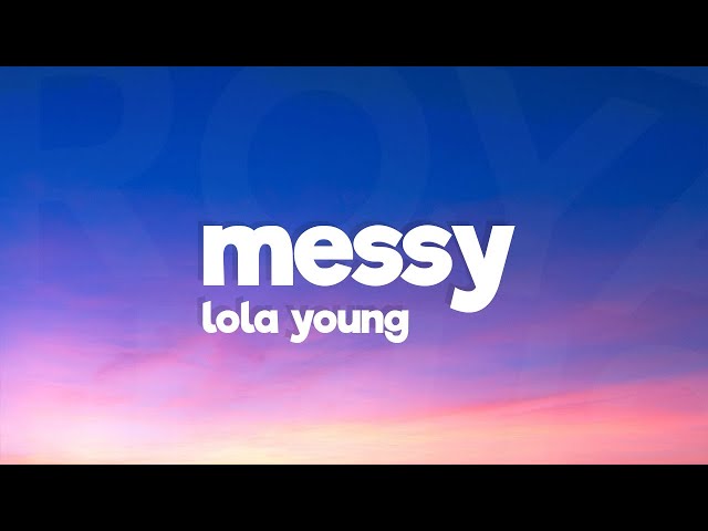 Lola Young - Messy (Lyrics)