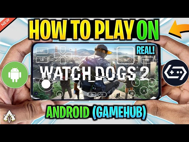 🔥 How To Play Watch Dogs 2 On Android In GameHub Emulator - Setup/Settings/Gameplay