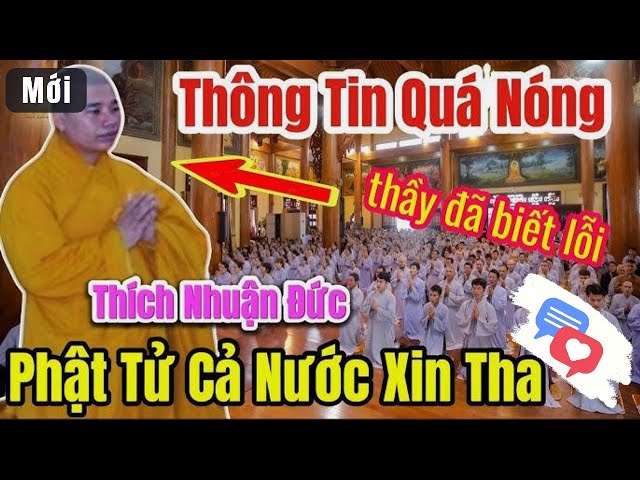 ✅Quá Xúc Động thầy THÍCH NHUẬN ĐỨC - Phật Tử "CẢ NƯỚC" xin tha