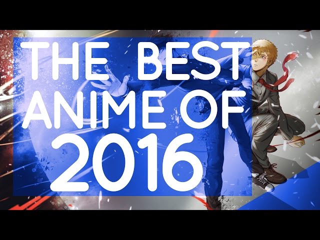 The Best Anime of 2016