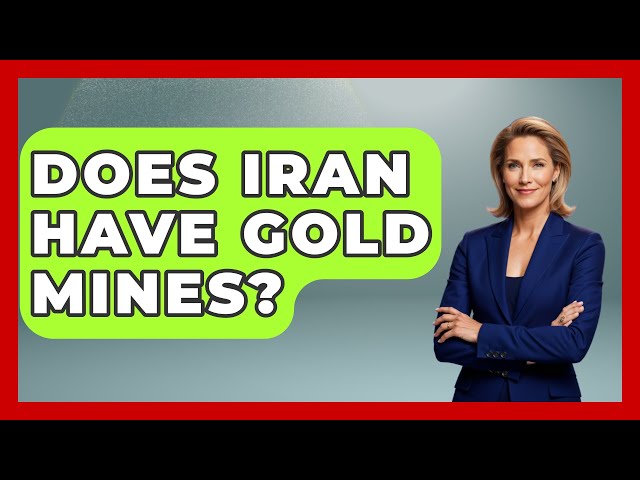 Does Iran Have Gold Mines? - Understanding Southwest Asia