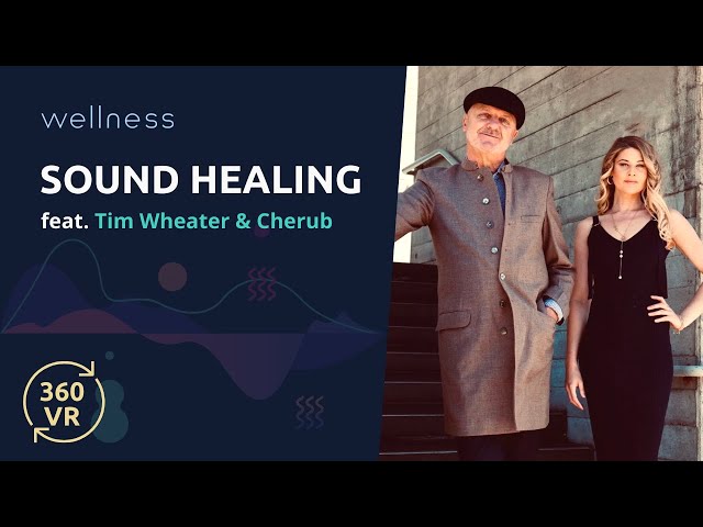 Sound Healing 360 VR feat. Tim Wheater & Cherub - Relaxing Flute Mindfulness Experience