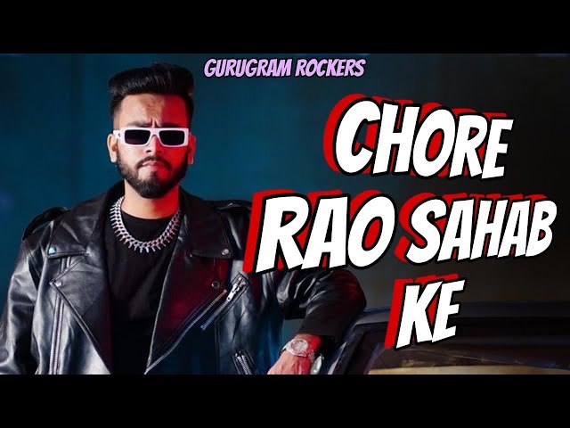 CHORE RAO SAHAB KE FULL SONG VIDEO || JAAD SHER TERE M HOJHA CHAKKA JAAM || ELVISH YADAV||