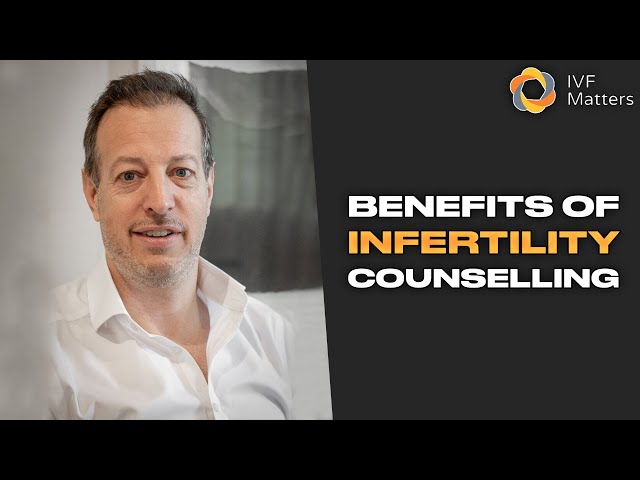 What Can Men's Infertility Counselling Provide? Benefits Of Infertility Counselling