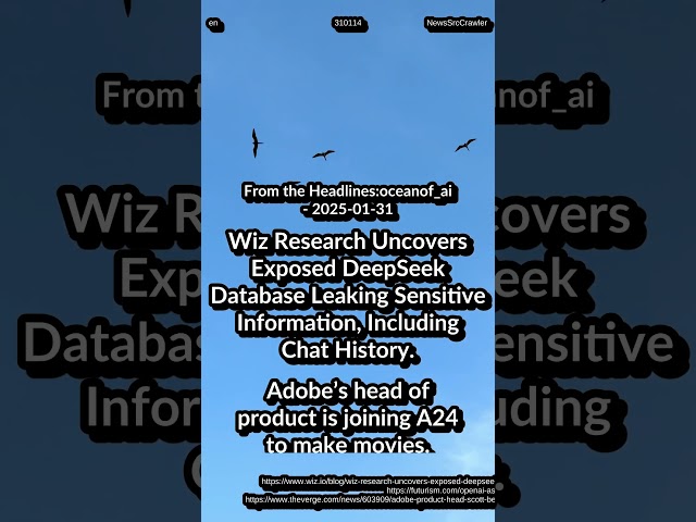 DeepSeek db Leak Sensitive Info. Adobe head of product to A24. OpenAI: Tens of Billions Investment