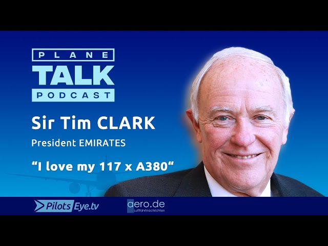 planeTALK | Sir Tim CLARK President EMIRATES "I love my 117 Airbus A380" (With subtitles)