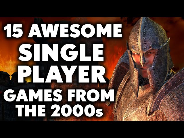 15 AWESOME SINGLE PLAYER GAMES From The 2000s That Are Worth Playing In 2024