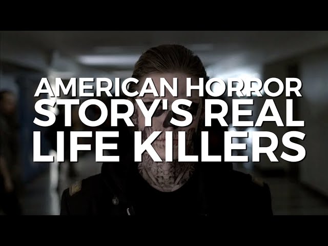 The Real Life Serial Killers That Inspired American Horror Story