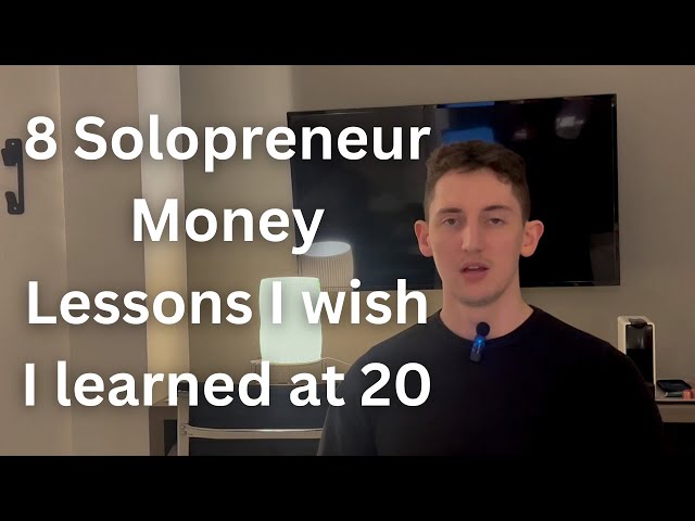 8 Solopreneur Money lessons I wish I learned at 20