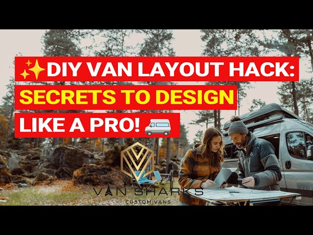 Best Travel Vans DIY Conversion Layout? || Van Sharks