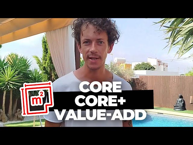 Core, Core+, Value-Add bei Immobilien: Was heißt das?