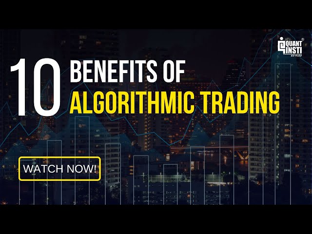 10 benefits  of Algorithmic Trading | Advantages of Algo Trading