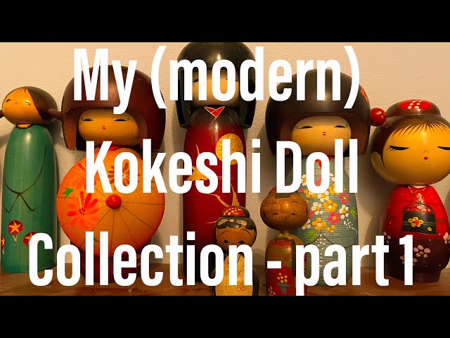 My (modern) Kokeshi Doll Collection - Part 1