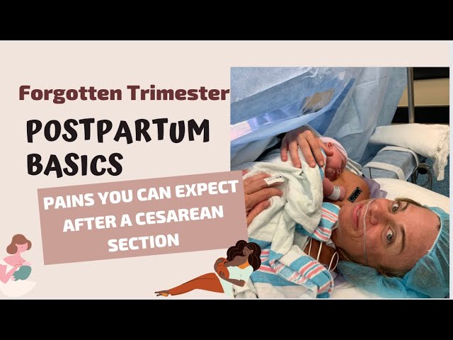 The Five Types of Pain You Can Expect to Experience after A Cesarean Section Explained