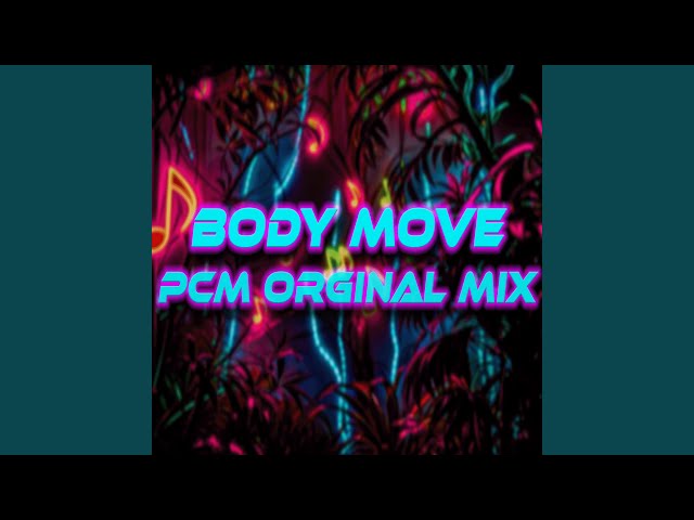 Body Move (PCM Original Mix)