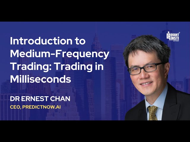 Introduction to Medium-Frequency Trading (Trading in Milliseconds) | By Ernest Chan