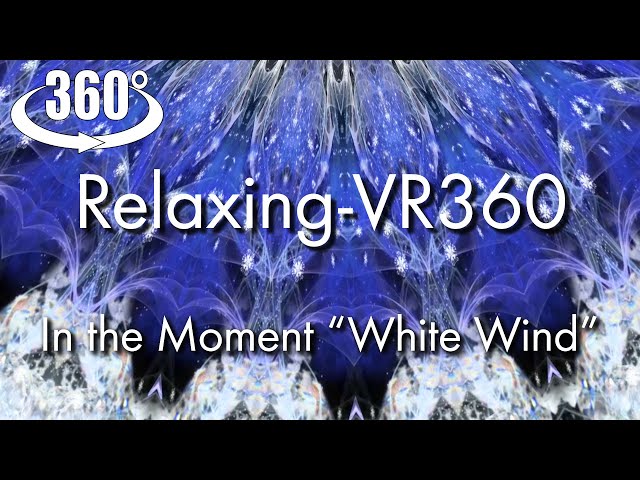 Relaxing Kaleidoscope ART / VR  360°, 4K / In The Moment - White Wind-.