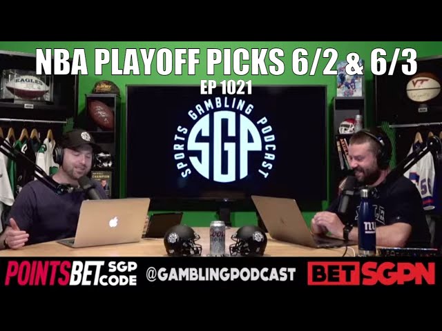 NBA Picks For Tonight & Thursday - Sports Gambling Podcast (Ep. 1021) - NBA Playoffs Betting Picks